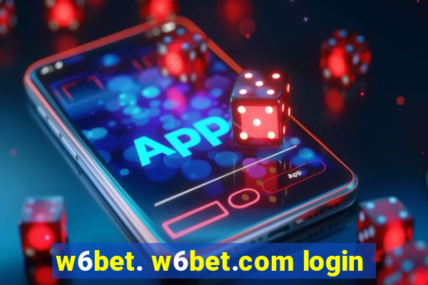 w6bet. w6bet.com login